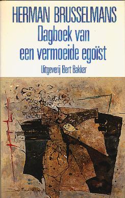 Dagboek van een vermoeide egoïst  - Eerste druk - Uitgeverij Bert Bakker