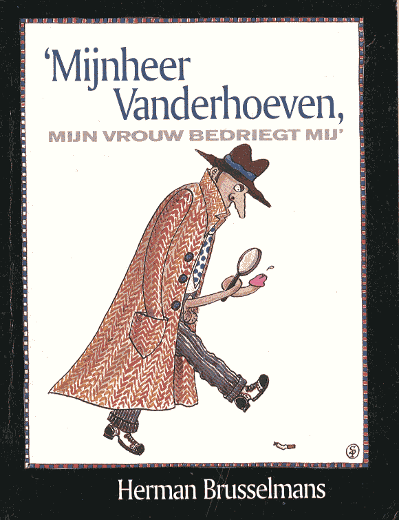 'Mijnheer Vanderhoeven, mijn vrouw bedriegt mij'